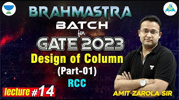 BRAHAMASTRA Batch for 2023 || Design of Column (Part 1) || Lecture 14 || Amit Zarola Sir