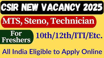 CSIR New Vacancy 2025 | 📢 CSIR MTS Vacancy 2025 | Any 10th Pass Freshers Eligible