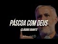 Cláudio Duarte - Páscoa com Deus | Palavras de Fé