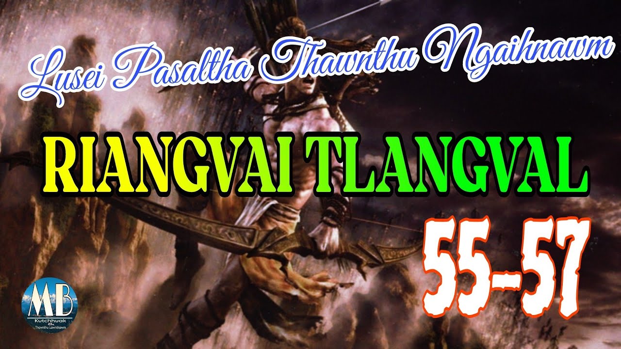 RIANGVAI TLANGVAL (52-57)