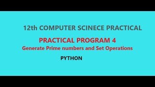 XII COMPUTER SCIENCE PRACTICAL 4|| PYTHON GENERATING ODD AND PRIME NUMBERS|| SET OPERATIONS