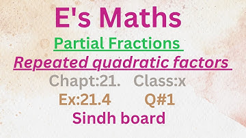 Ex:21.4,,Q#1,Partial Fractions, Chapt:21,Class:X, Sindh board