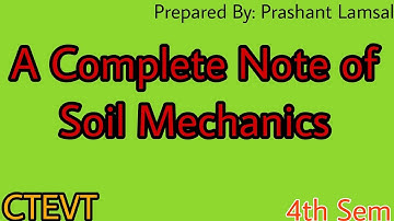 A complete note of Soil Mechanics | 4th sem | CTEVT | Prashant YT | Diploma in Civil Engineering |
