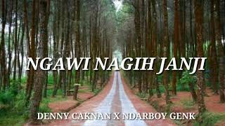 DENY CAKNAN X NDARBOY GENK-NGAWI NAGIH JANJI(VIDEO LIRIK)
