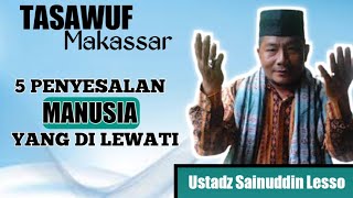 Kajian Tasawuf Makassar-5 Penyesalan Yang di lewati manusia-Ustadz Sainuddin Lesso