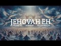 JEHOVAH EH 1 HOUR PROPHETIC WORSHIP INSTRUMENTAL 