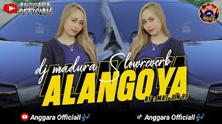 DJ MADURA ALANGOYA SLOWREVERB🎧 || BY MAZ JUN 99