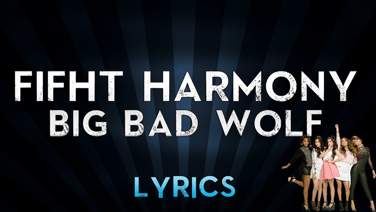Fifht Harmony Big Bad Wolf (Lyrics) YouTube