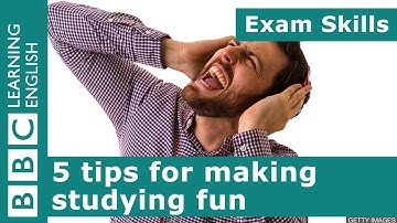 Exam skills: 5 tips for making studying fun