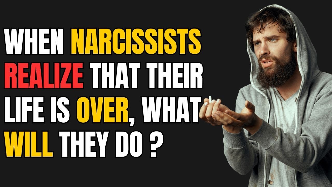 When narcissists realize that their life is over, what will they do ...