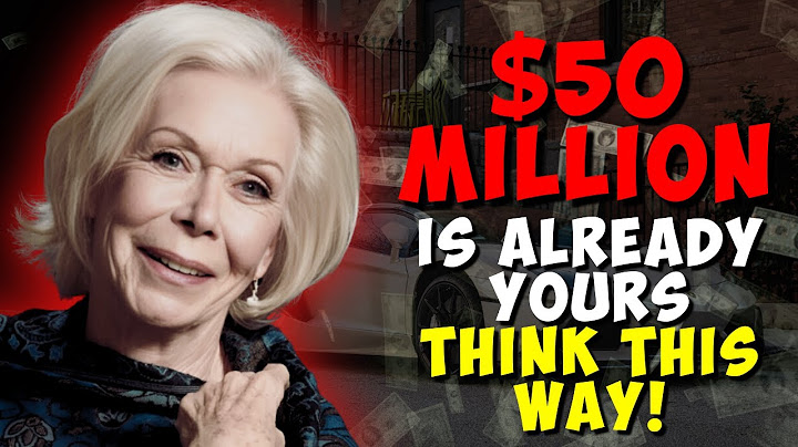 Louise Hay: Use This Thought Process to Instantly Manifest $50,000,000 – It Works!