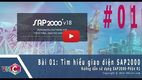 [VnCivil.com] Học SAP2000 | Bài 01 - Tìm hiểu cơ bản về Sap2000 | A Bờ Cờ