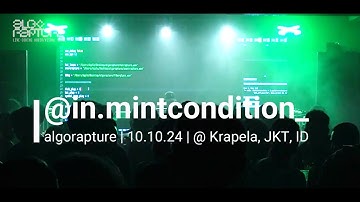 inmintcondition | algorapture: Live-Coding Audio/Visual Surge set at Krapela, Jakarta, ID | 10.10.24