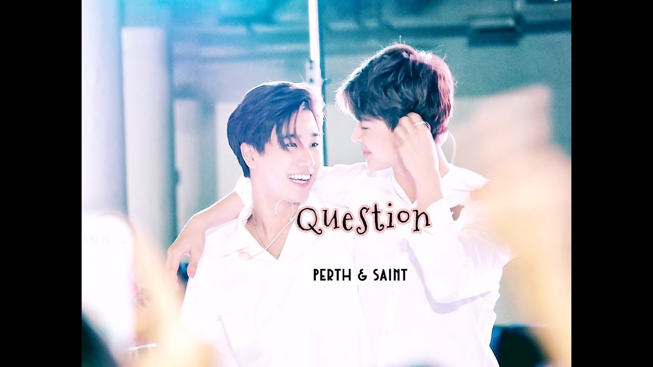 [OPV] คำถาม (Question) - PerthSaint #PerthSaintsation