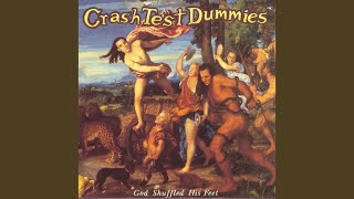 Video thumbnail of "Crash Test Dummies - I Think I'll Disappear Now"