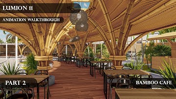Bamboo Cafe Concept Design (Part 2)│Lumion 11│Animation Walkthrough