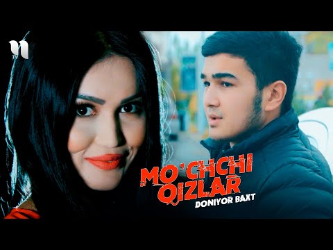 Doniyor Baxt — Mo'chchi qizlar (Official Music Video)