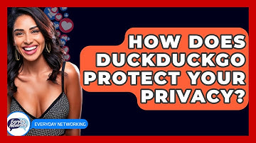 How Does DuckDuckGo Protect Your Privacy? - Everyday-Networking