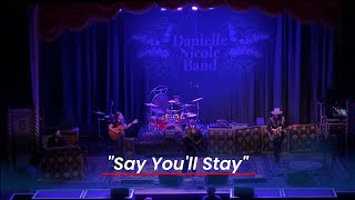 Danielle Nicole Band - &quot;Say You&#39;ll Stay&quot; - Uptown Theater, Kansas City, MO - 11/24/23