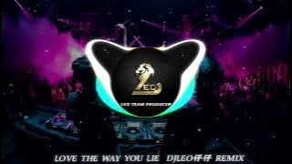 Love The Way You Lie☛DJLeo仔仔 ReMix