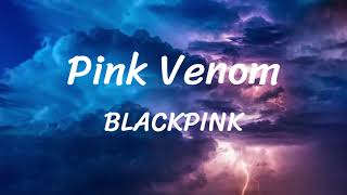 Pink Venom - BLACKPINK - Lyrics