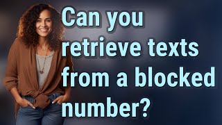 Can you retrieve texts from a blocked number