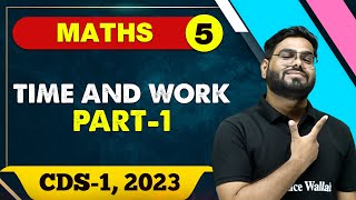 Maths 05 : Time and work 01 || CDS -1 2023
