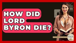 How Did Lord Byron Die - Europe Through the Ages