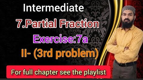 7.Partial Fractions Ex:7a sec:II(3rd problem)Intermediate Telangana