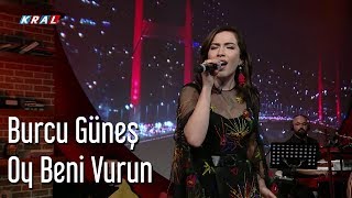 Burcu Güneş - Oy Beni Vurun