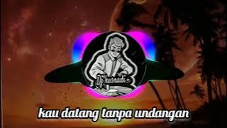 kau datang tanpa undangan by dj kusnadi