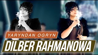 DILBER RAHMANOWA - YARYNDAN OGRYN (2024)