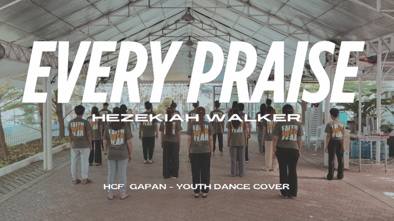 EVERY PRAISE | Hezekiah Walker - HCF Gapan - Youth Dance Cover