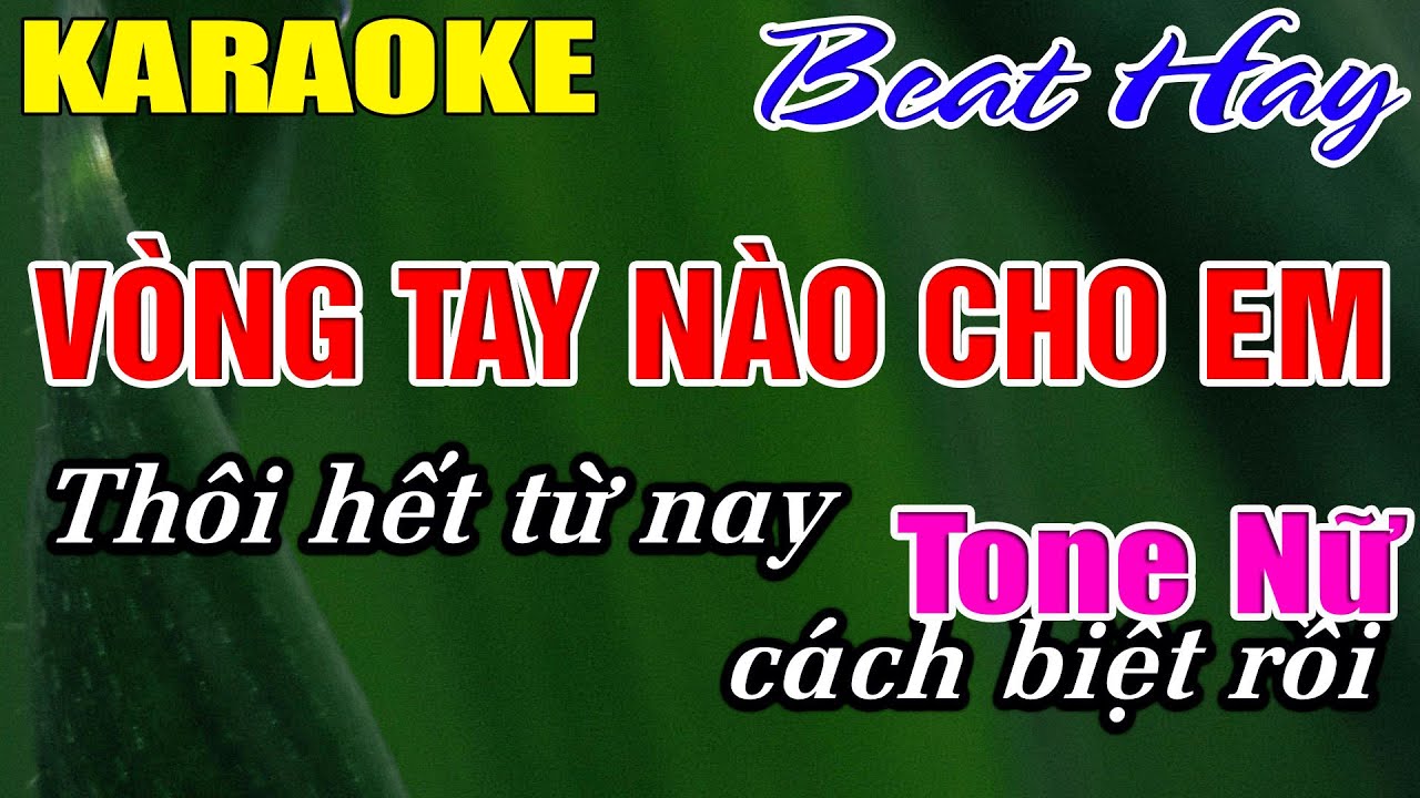 Vòng Tay Nào Cho Em Karaoke Tone Nữ Karaoke Hải Nhạc Sống 2025 - Beat Mới