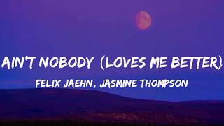 Felix Jaehn FT. Jasmine Thompson-Ain't Nobody {Loves Me Better}(Lyrics) Resimi