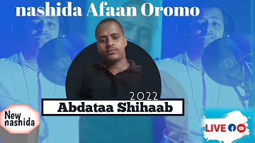 Nashiida Afaan Oromo 2022 jabaadhu diiniti Irkadhu RABBIITI #Abdataashihab