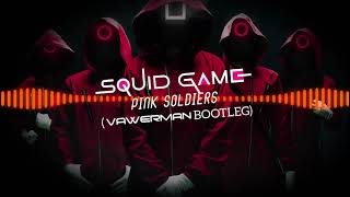 Squid Game - Pink Soldiers (Vawerman Bootleg)