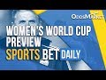 Women's World Cup 2019: Futures Bets and Key Matchday 1 Predictions & Tips