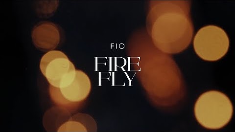Fio - Firefly [Official Music Video]