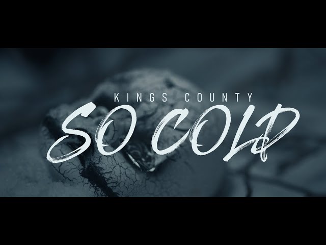 Kings County - So Cold (Official Video) class=