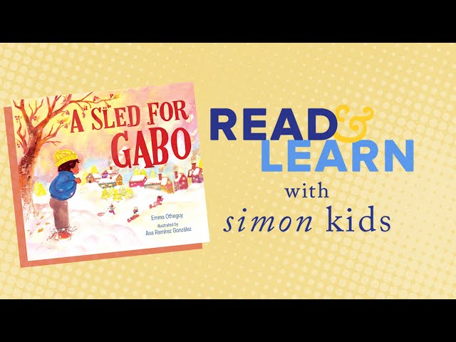 A Sled for Gabo Read-Aloud with Author Emma Otheguy | Read & Learn with Simon Kids