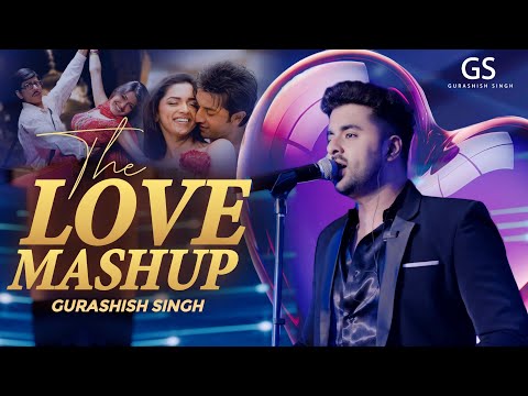 Bollywood Love Mashup | Gurashish Singh Live
