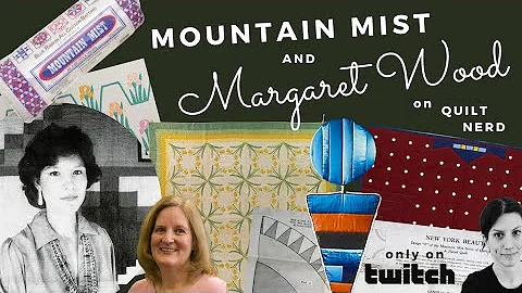 Ep. 84 - Mountain Mist! Margaret Wood! Quilt Nerd ...