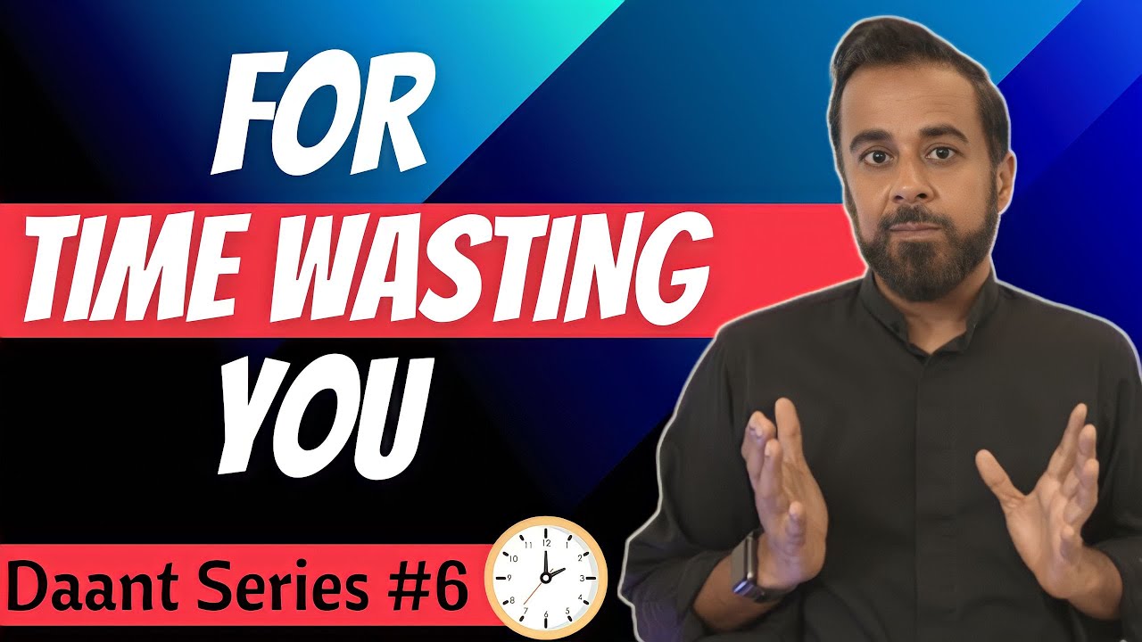 Daant Series 6 For Time Wasting You YouTube
