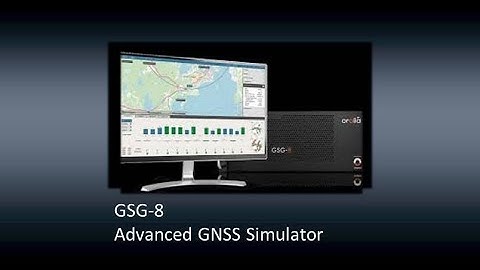 Orolia’s GSG-8: Advanced GNSS Simulation Tutorial