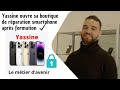 Yassine ouvre sa boutique de rparation mobile  aprs formation 