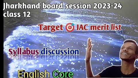 English core syllabus class 12 session 2023-34/Jharkhand / JAC board English exam 2024