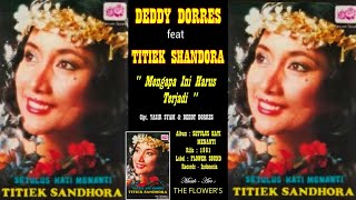 DEDDY DORES feat : TITIEK SANDHORA - ' MENGAPA INI HARUS TERJADI ' 1981 - BEST ORIGINAL AUDIO