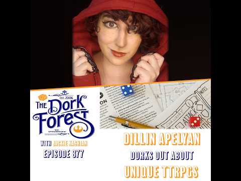 The Dork Forest Video: Dillin Apelyan Unique Tabletop RPGS - EP 877