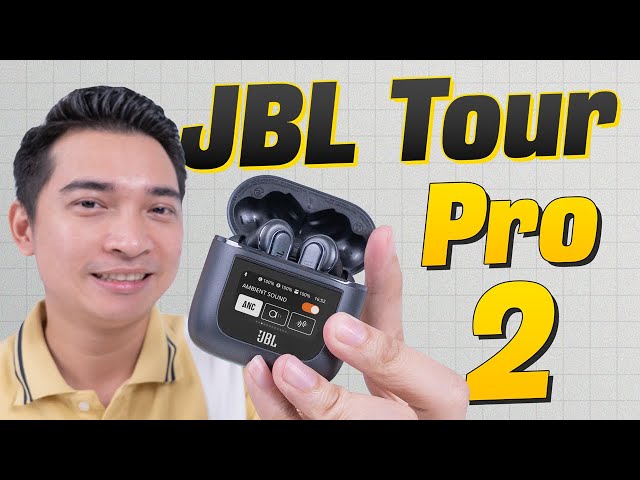 Đánh giá JBL Tour Pro 2: tai nghe đầu tiên có màn hình cảm ứng !!!